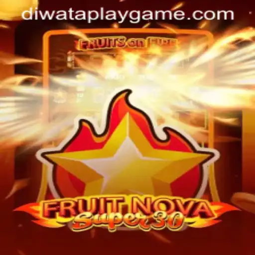 Discover FruitrNovaSupe30: A Thrilling Game Adventure with DIWATAPLAY